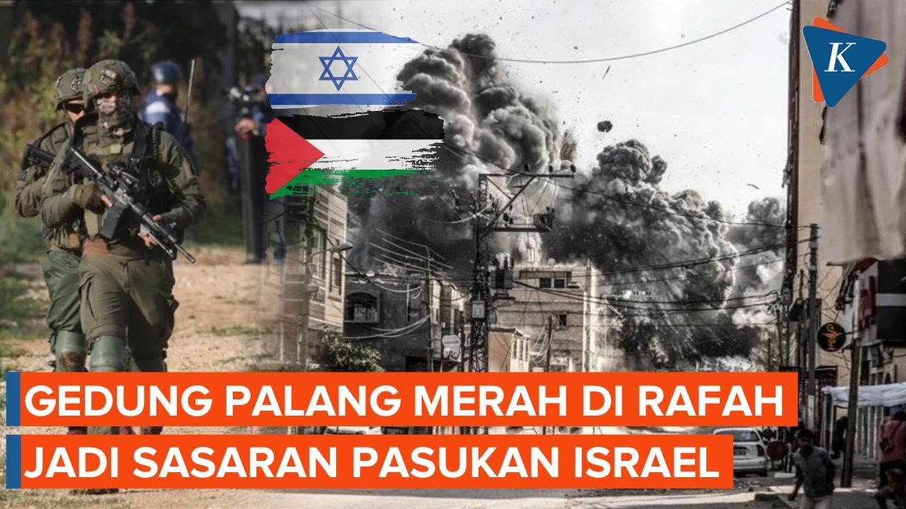 Israel Tembaki Gedung Palang Merah di Rafah