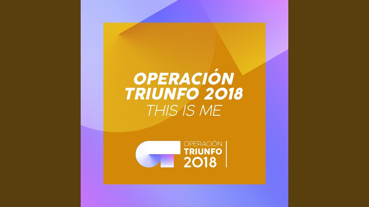 This Is Me (Operación Triunfo 2018)