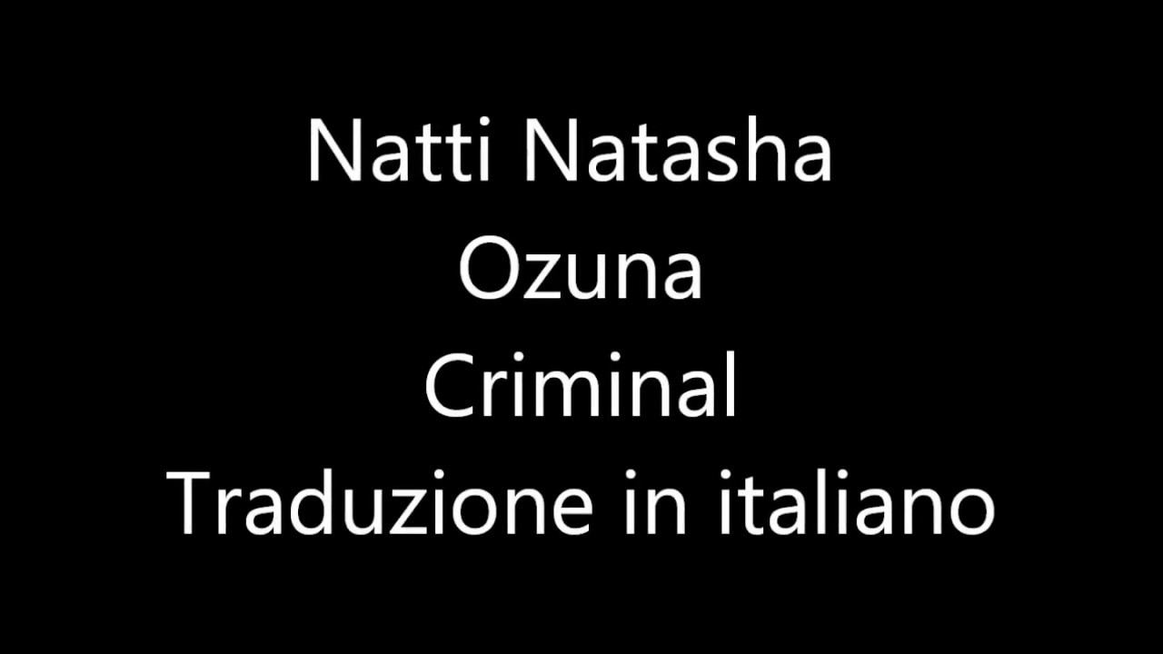 Natti Natasha Ozuna - Criminal (Traduzione in italiano)