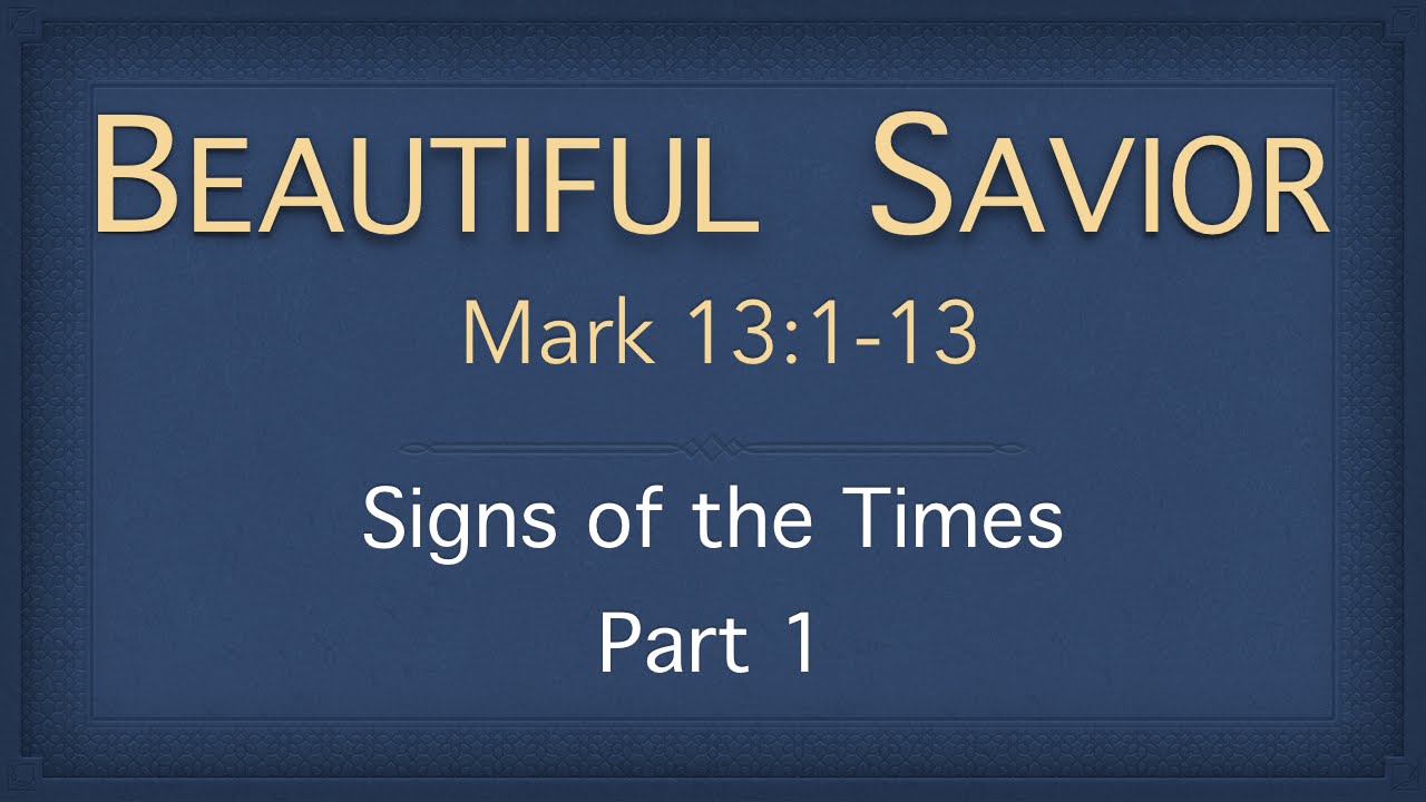 Bible Study - Mark 13:1-13 (Signs of the Times Part 1)
