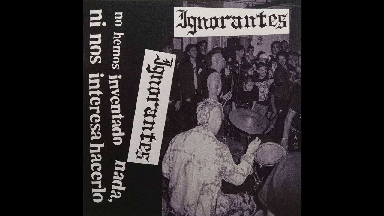 Ignorantes - No Hemos Inventado Nada Ni Nos Interesa Hacerlo