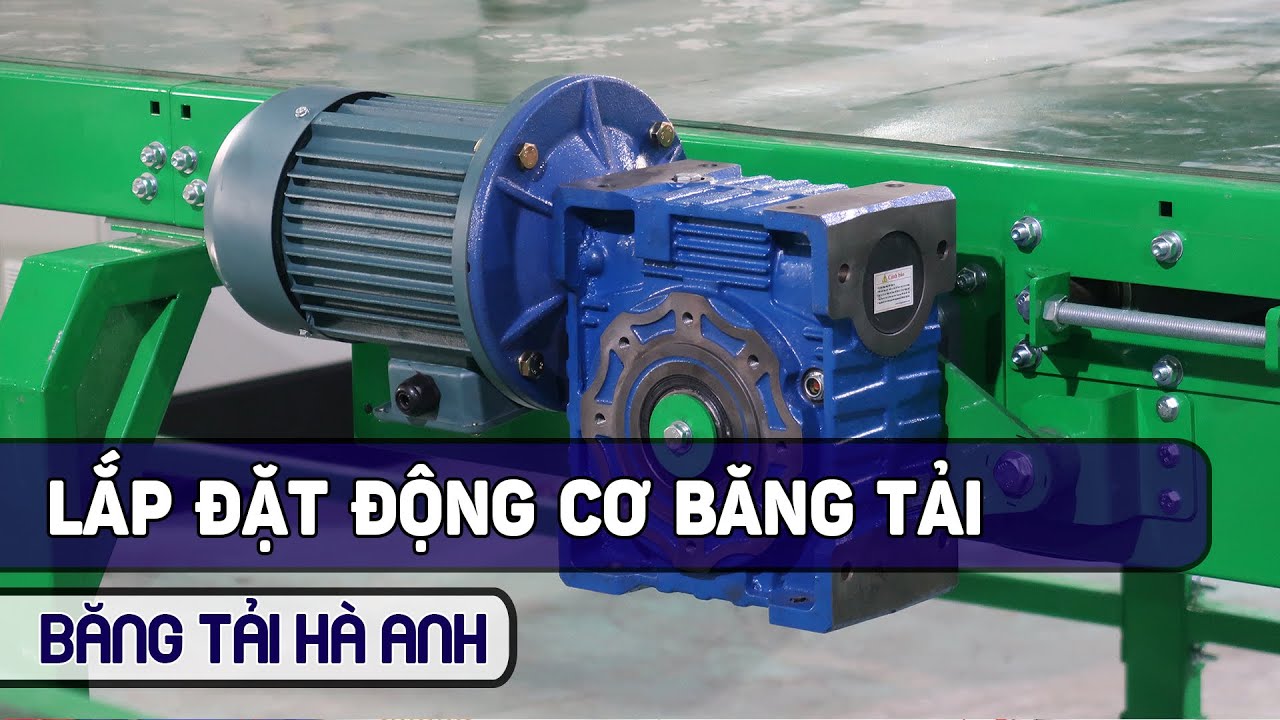 Hướng dẫn lắp đặt động cơ giảm tốc cho băng tải từ A đến Z - Băng tải Hà Anh