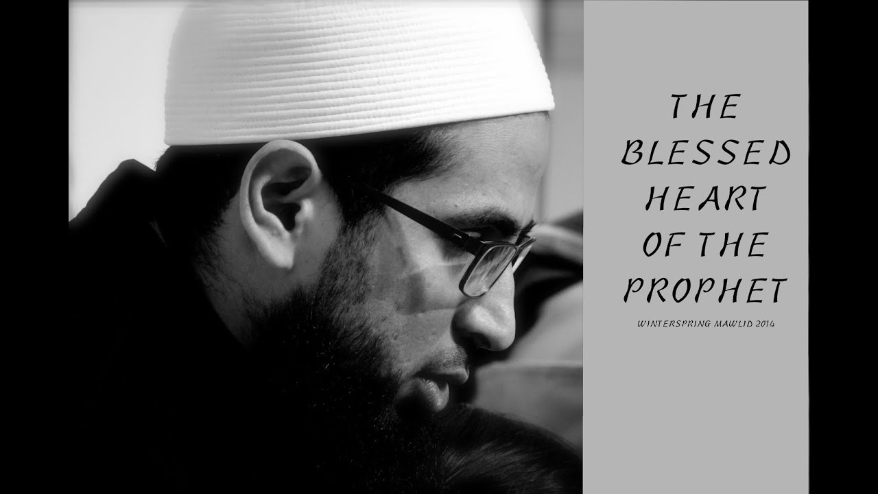 The Blessed Heart of the Prophet - Shaykh Sjaad Hussain