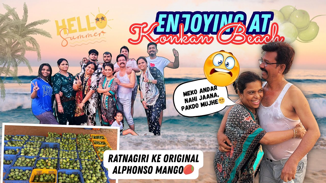 Ratnagiri Ke Original Alphonso Mango 🥭| Konkan Beach 🏖️| Meko Paani Ke Andar Nahi Jaana Pakdo Mujhe😅