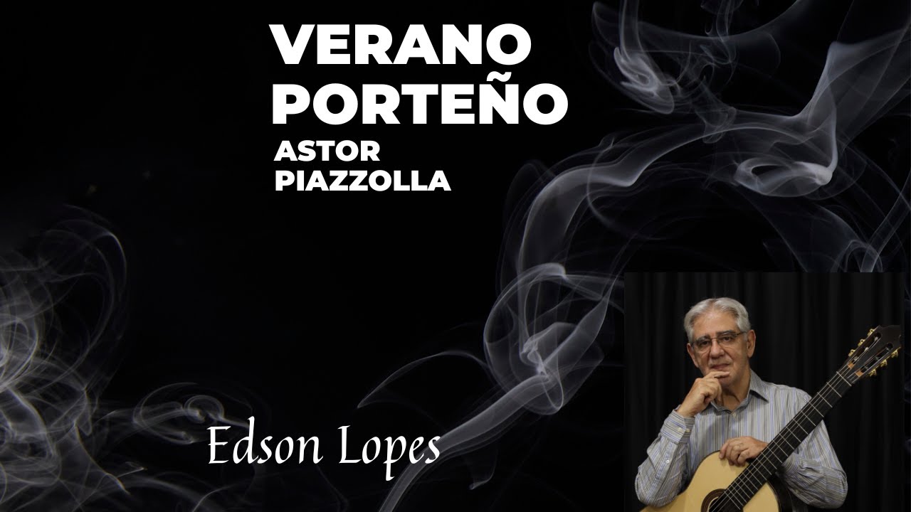 Verano Porteño by Astor Piazzolla, performed by Edson Lopes