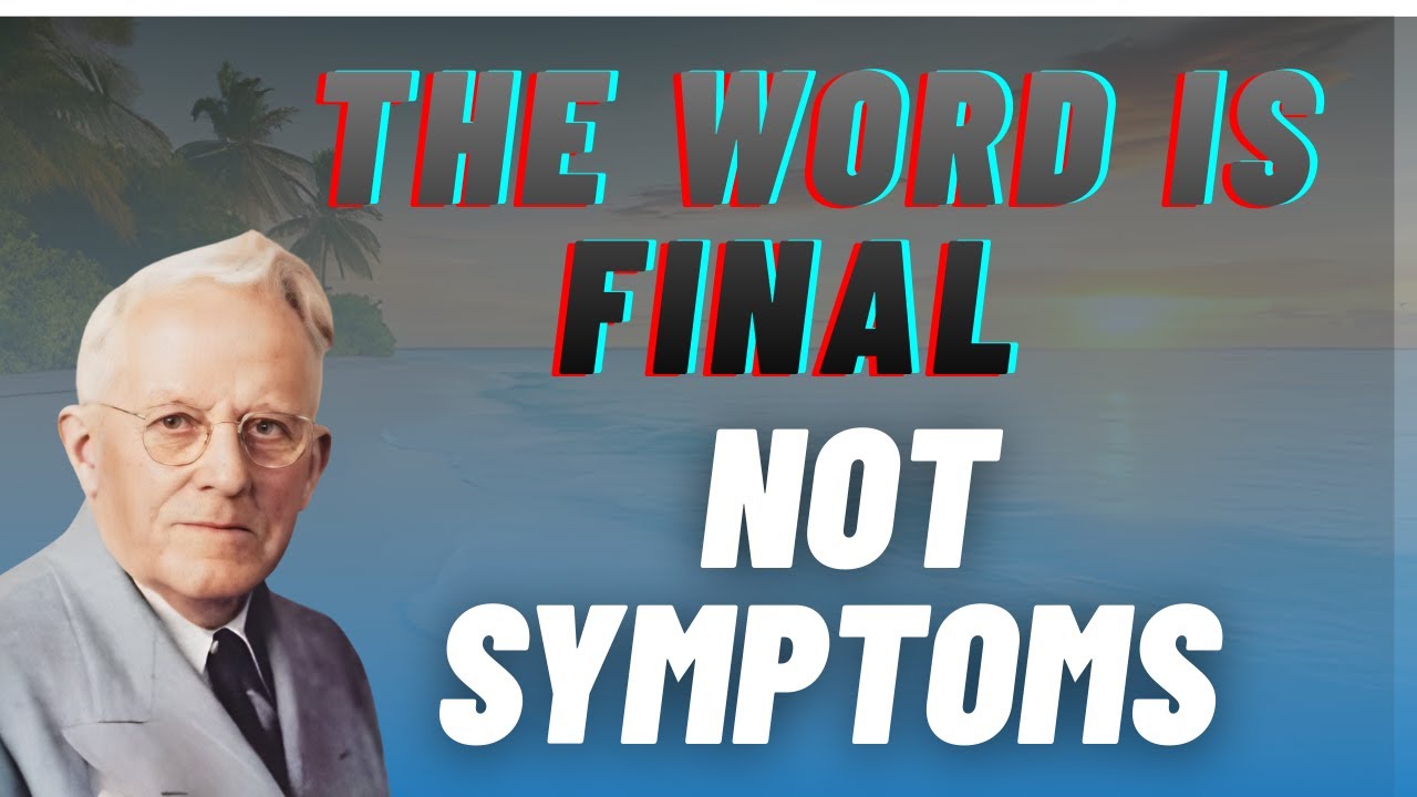 REVELATION KNOWLEDGE &mdash; When THE WORD OVERRULES SYMPTOMS | E.W. Kenyon