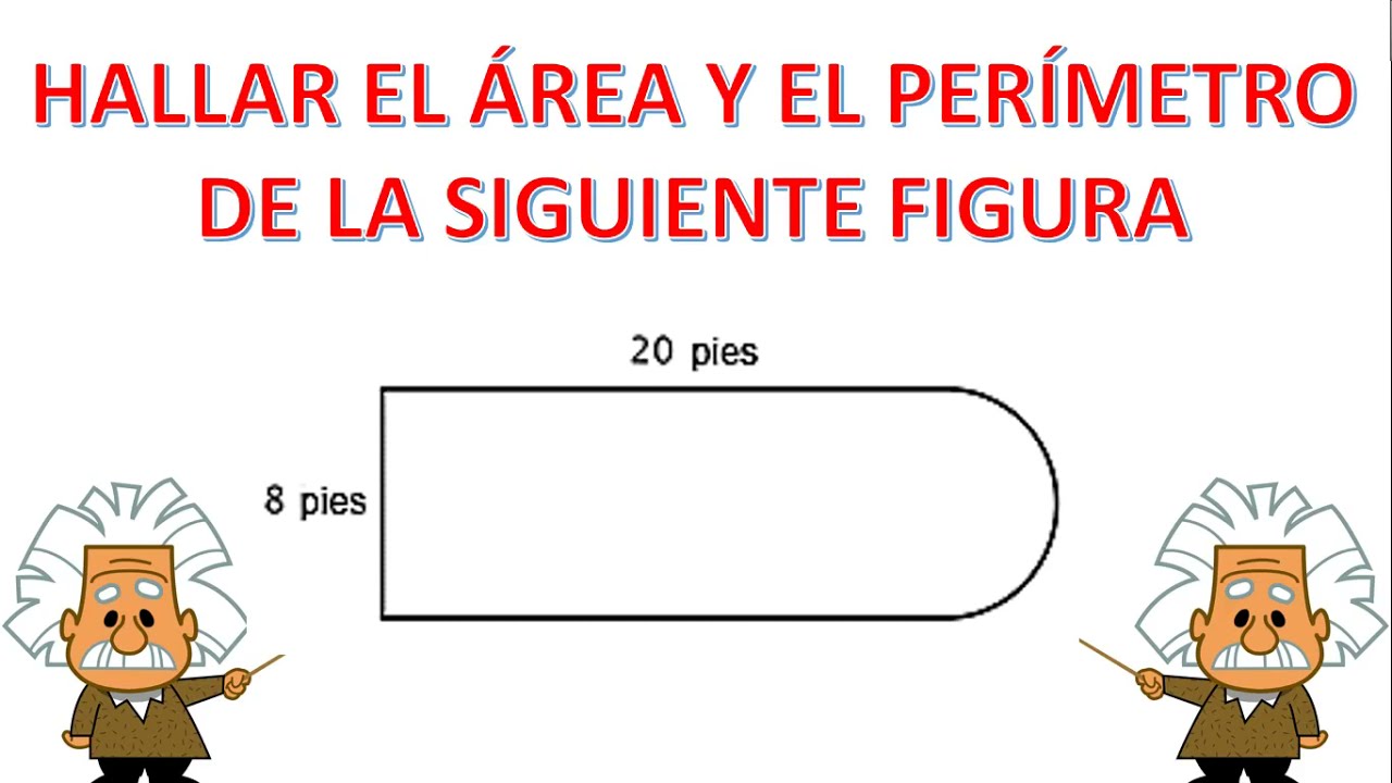 HALLAR EL ÁREA Y PERÍMETRO DE LA SIGUIENTE FIGURA - RECTÁNGULO Y SEMICIRCULO