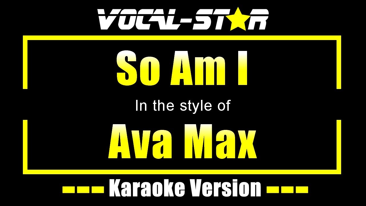 Ava Max - So Am I (Karaoke Version) with Lyrics HD Vocal-Star Karaoke