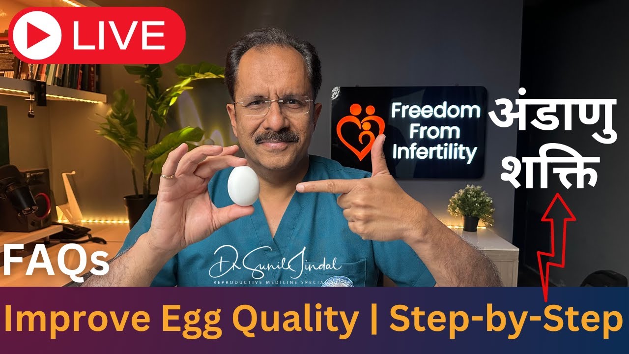 LIVE: How to Improve Egg Quality Naturally | Step-by-Step Guide with Dr. Sunil Jindal