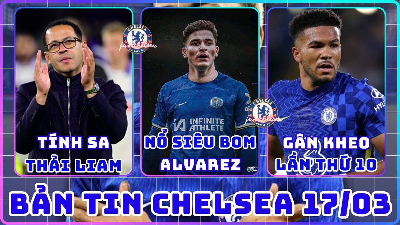 TIN CHELSEA 17/03: MUDRYK GIA NHẬP STRASBOURG, MUỐN NỔ BOM TẤN ALVAREZ, JAMES GÂN KHOE LẦN THỨ 10