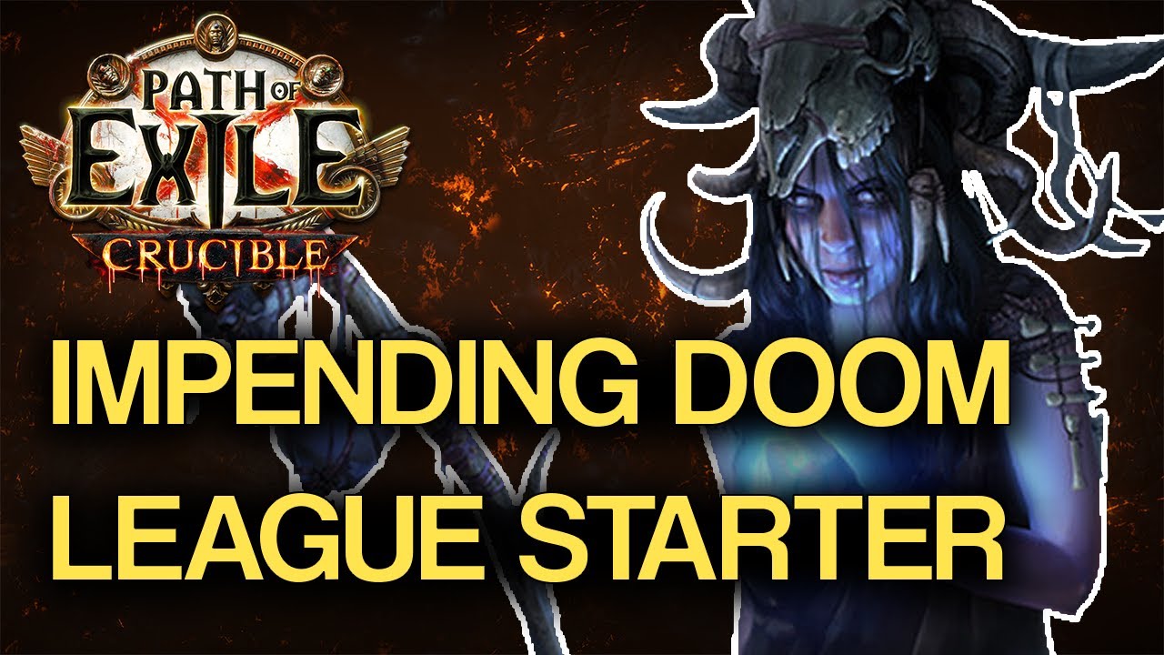 Deciding on my PoE Crucible League Starter: Impending Doom