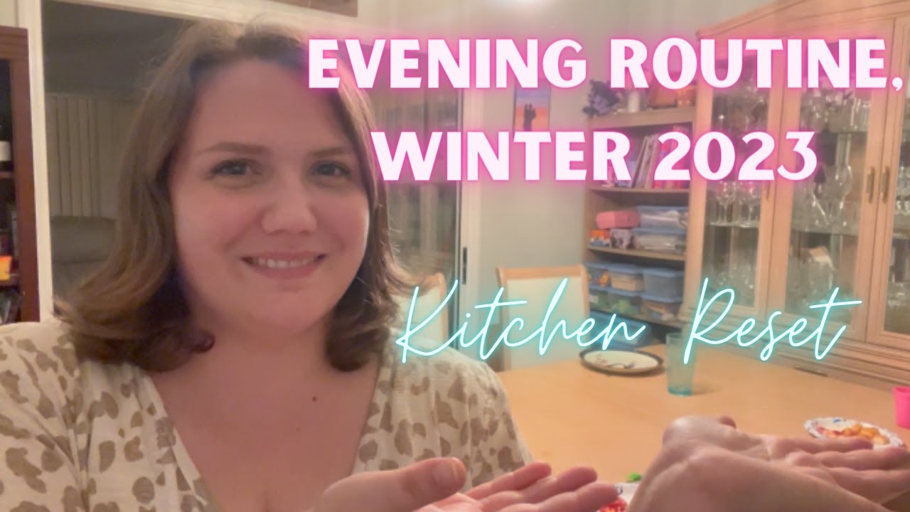 EVENING CLEANING ROUTINE, WINTER 2023 | EVENING CLEANING MOTIVATION | KITCHEN RESET | SAHM OF TWO