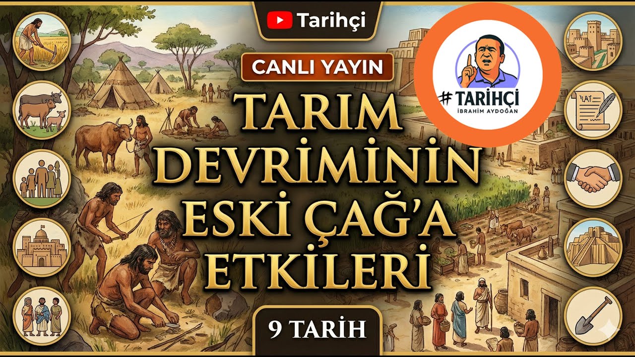 9 Tarih  &Uuml;cretsiz Canlı Yayın / Maarif Modeli / Tarım Devriminin Eski &Ccedil;ağa Etkileri