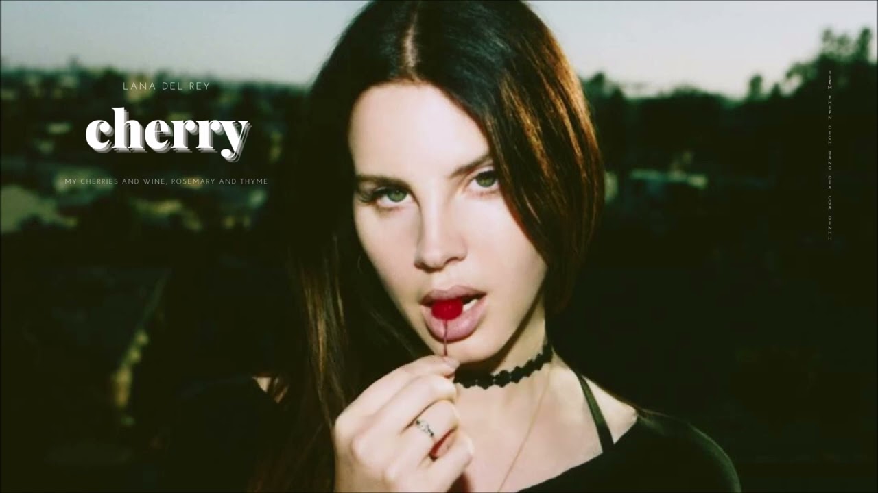 Vietsub - Lyrics || CHERRY - Lana Del Rey