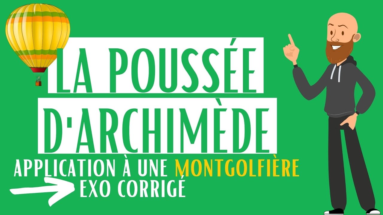 Le principe d'Archimède appliqué à une montgolfière | exercice corrigé | physique-chimie de lycée