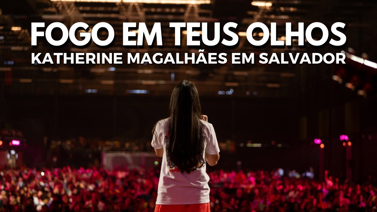 FOGO EM TEUS OLHOS/ESPONTÂNEO | Katherine Magalhães em Salvador