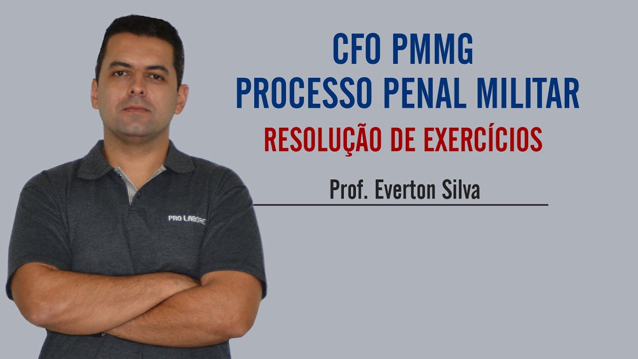CFO PMMG | Processo Penal Militar | Resolução de Exercícios | Everton Silva
