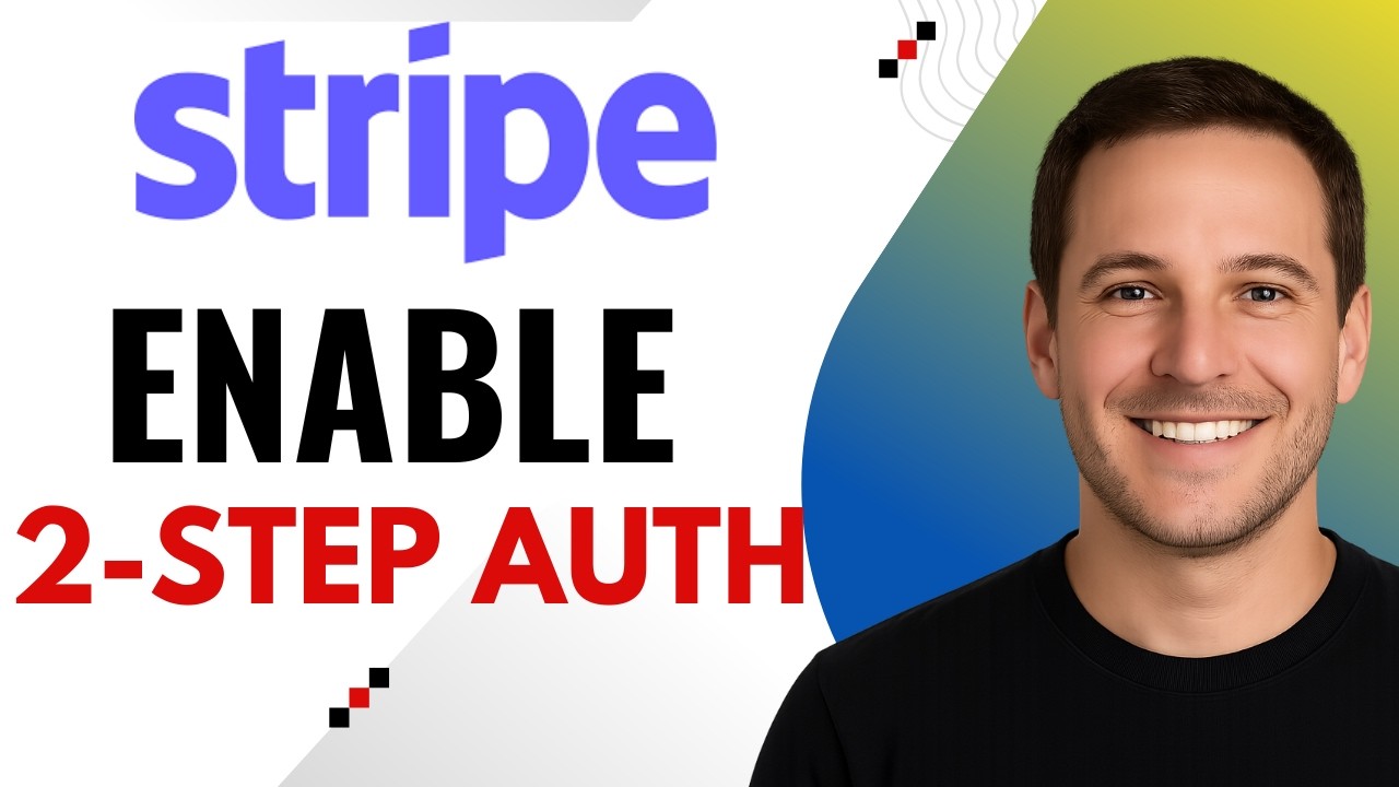 How to Enable Two Step Authentication on Stripe