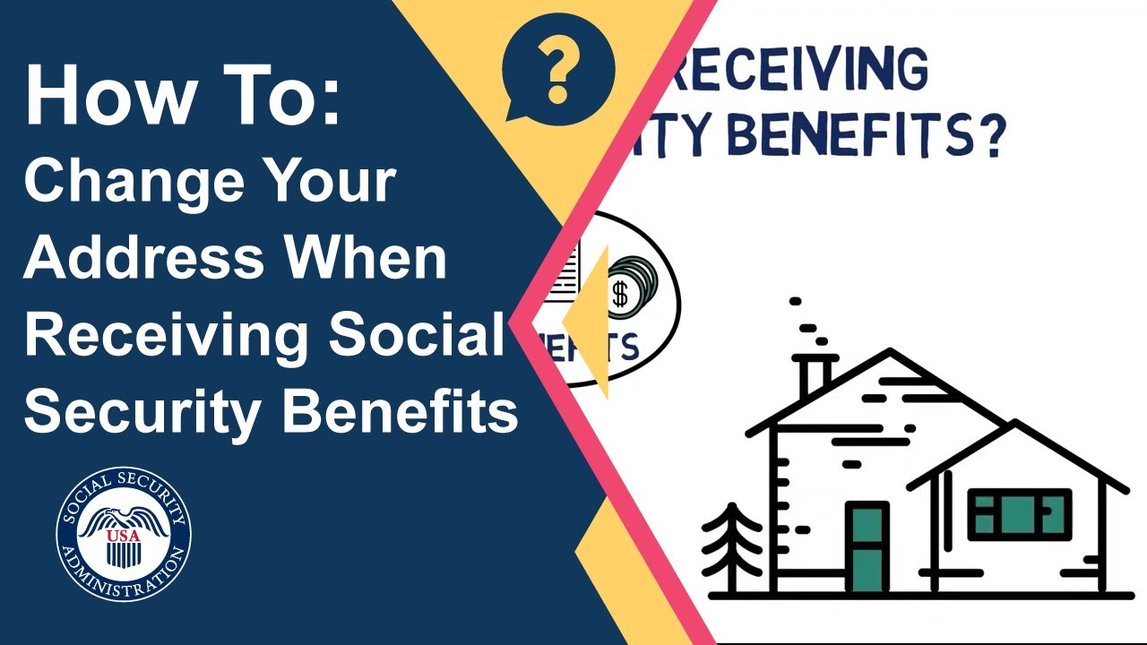 How To: Change Your Address When Receiving Social Security Benefits