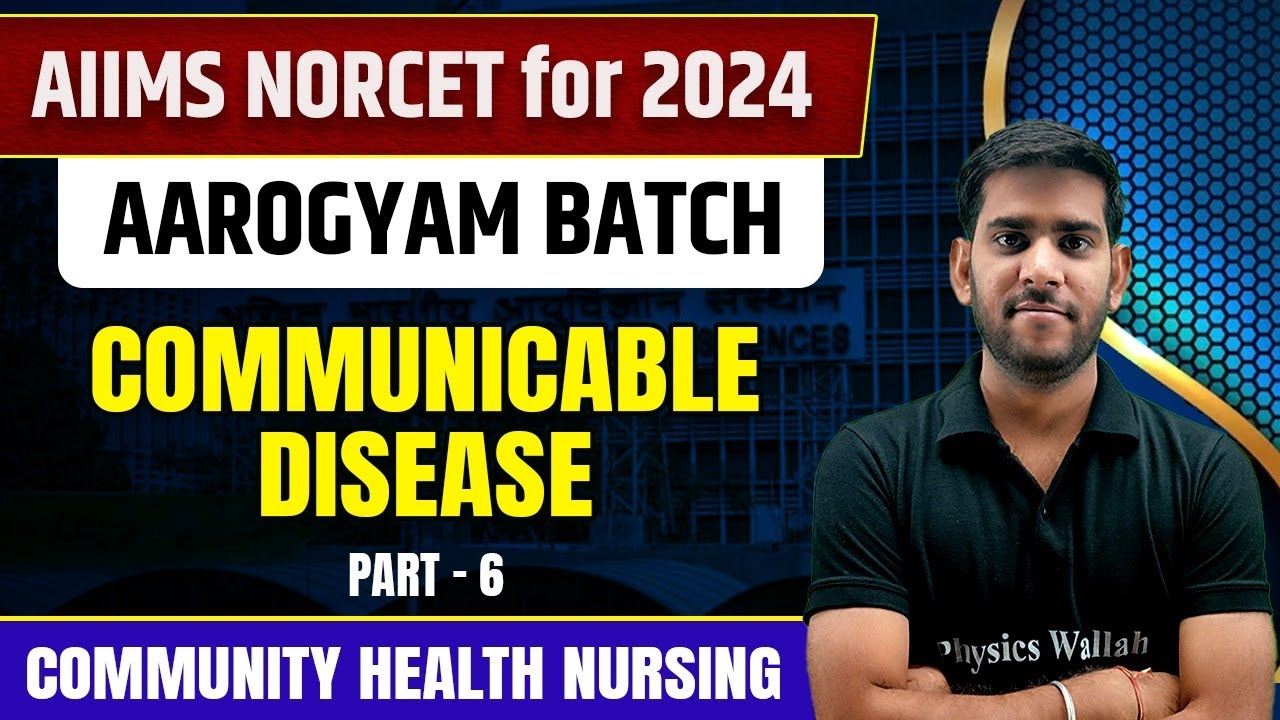 Communicable Disease | Community Health Nursing | AIIMS NORCET 6 2024 | Part-6