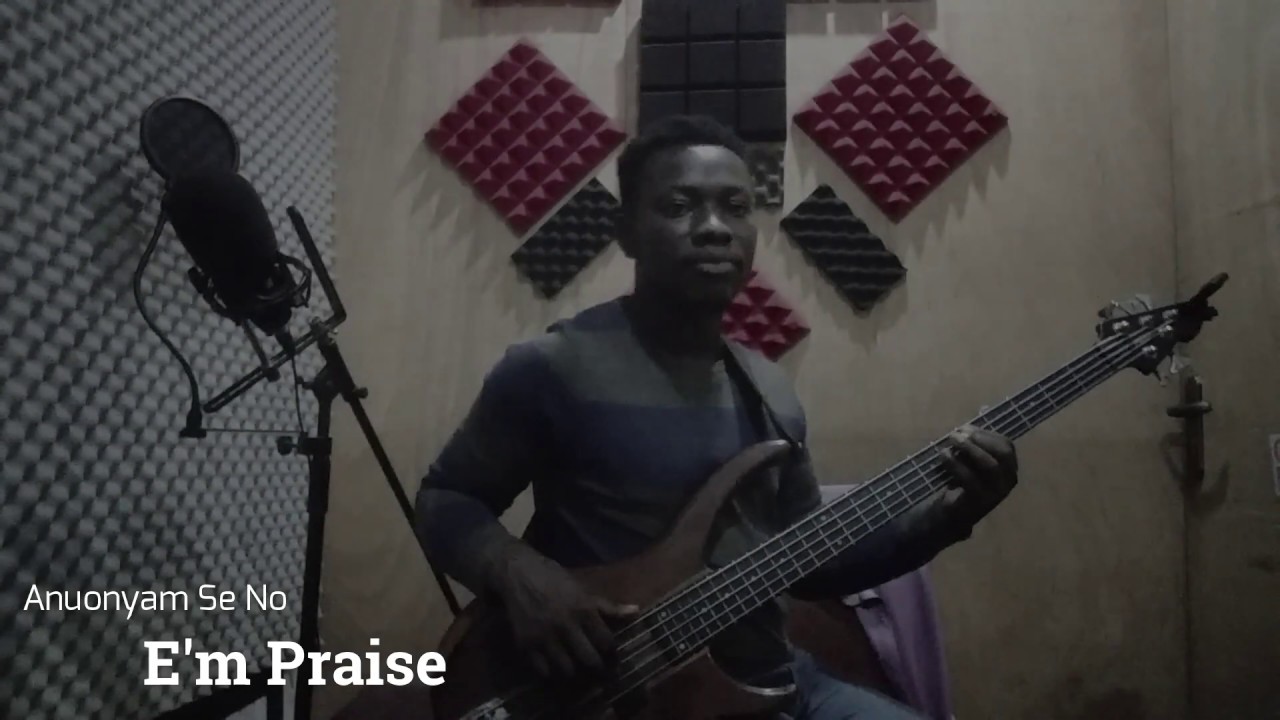 Anuonyam Se No #EmPraise (Bass Cover)