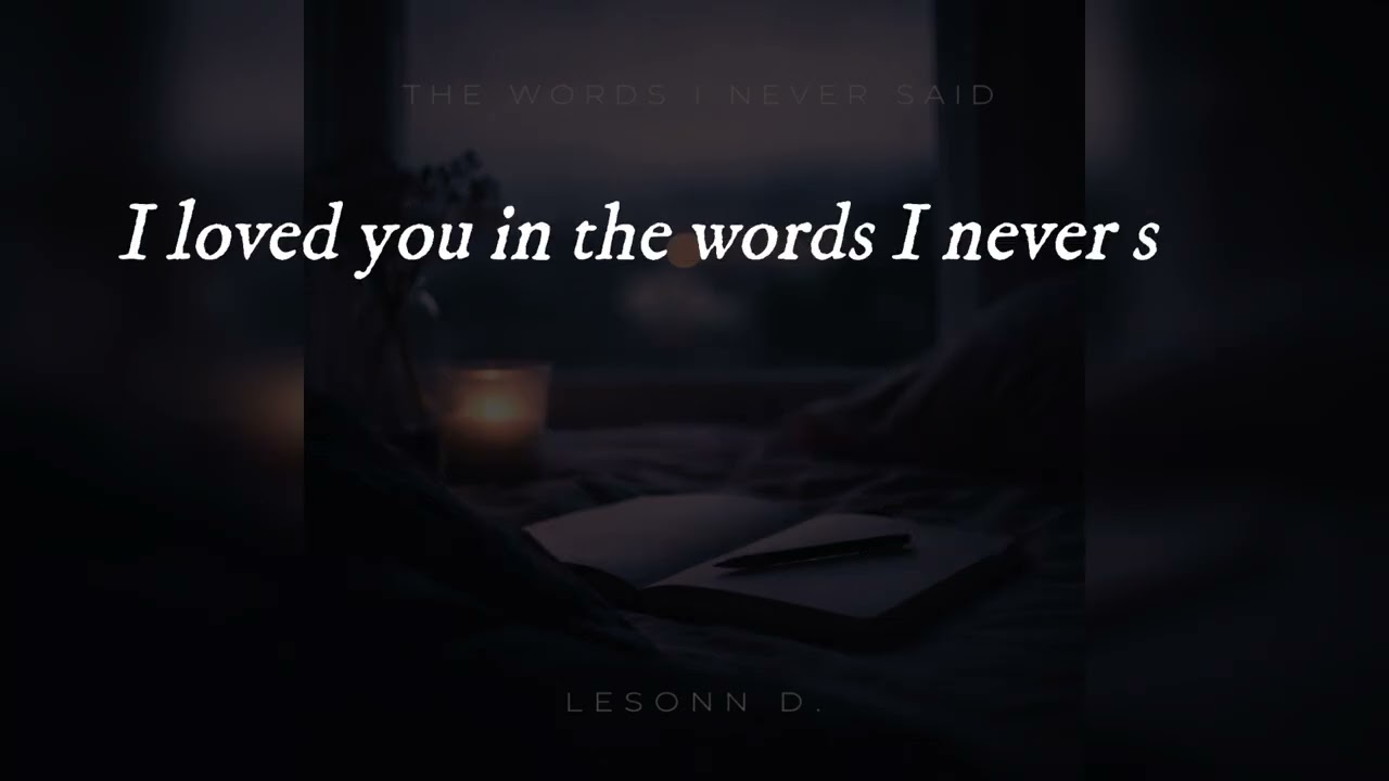 THE WORDS I NEVER SAID – LESONN D. (Official Lyric Video)