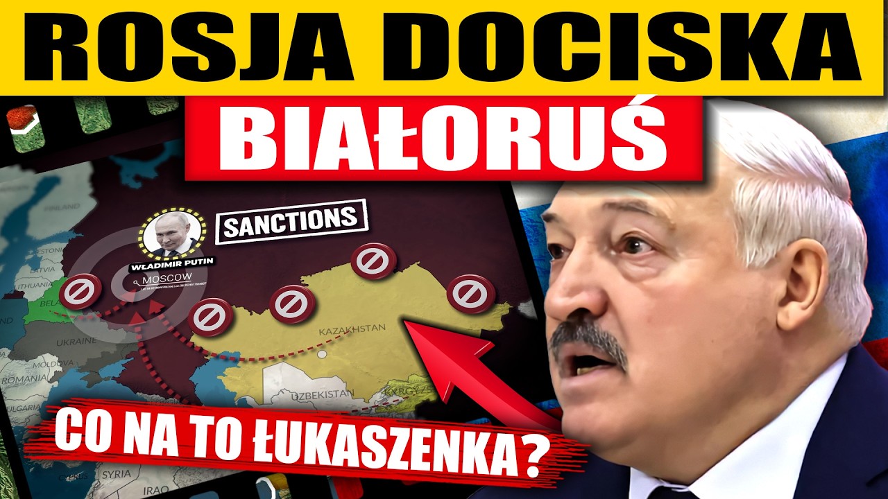 ROSJA DOCISKA BIAŁORUŚ -CO NA TO ŁUKASZENKA?