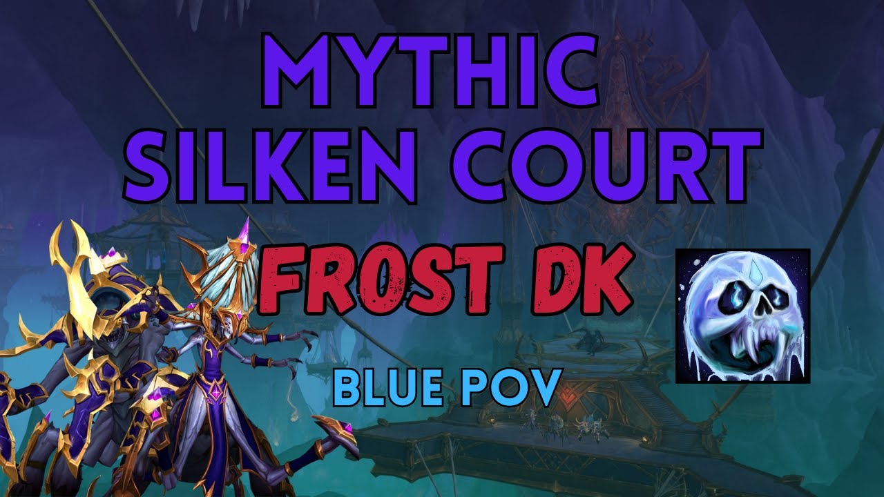 Mythic Silken Court | Frost DK PoV | Blue Side | Ad Elysium | Nerub-Ar Palace