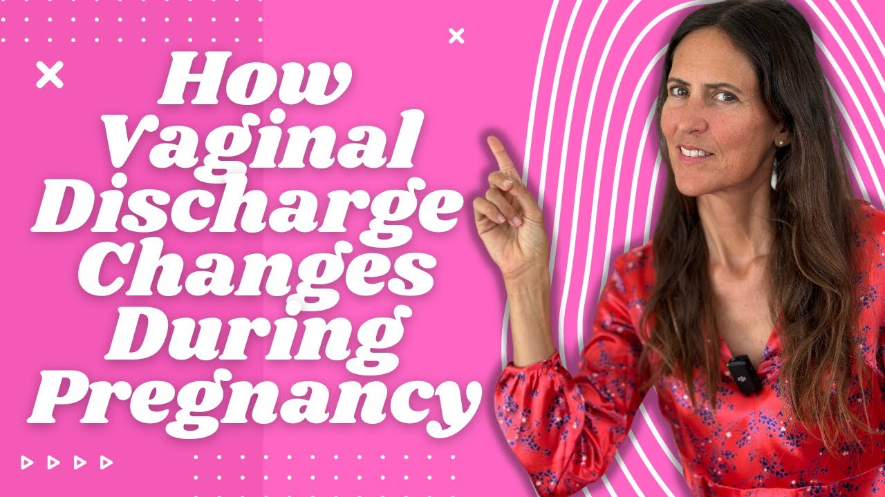 How Vaginal Discharge Changes During Pregnancy