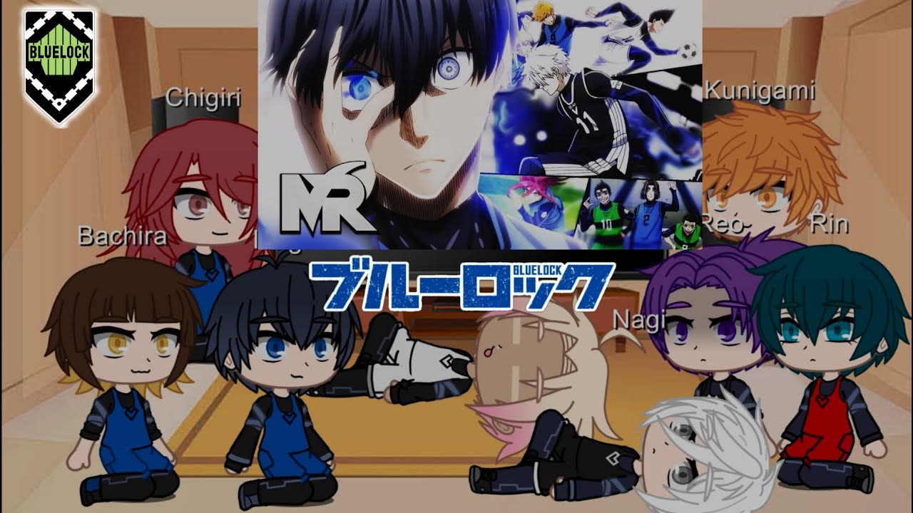 °Blue Lock reacciona a..... (1/?)° °•||•° Kamila-Chan °•||•° Descripción°•||•°