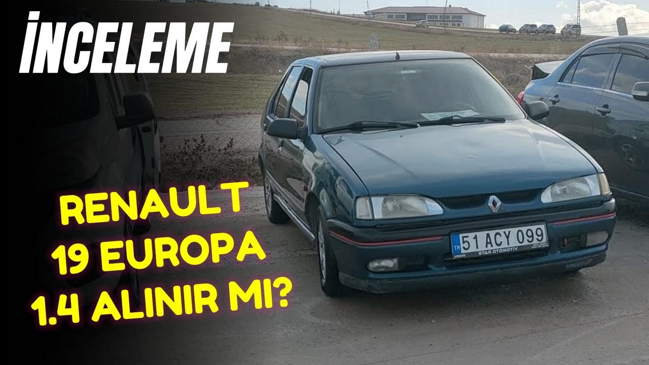 Renault 19 Europa 1.4 Motor Alınır Mı? Kronik Arızaları Var Mı?
