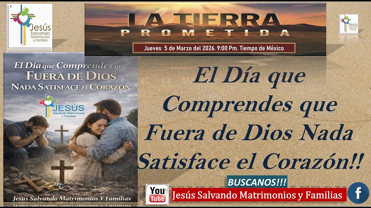 El Día que Comprendes que Fuera de Dios Nada Satisface el Corazón #MiiTierraPrometida,
