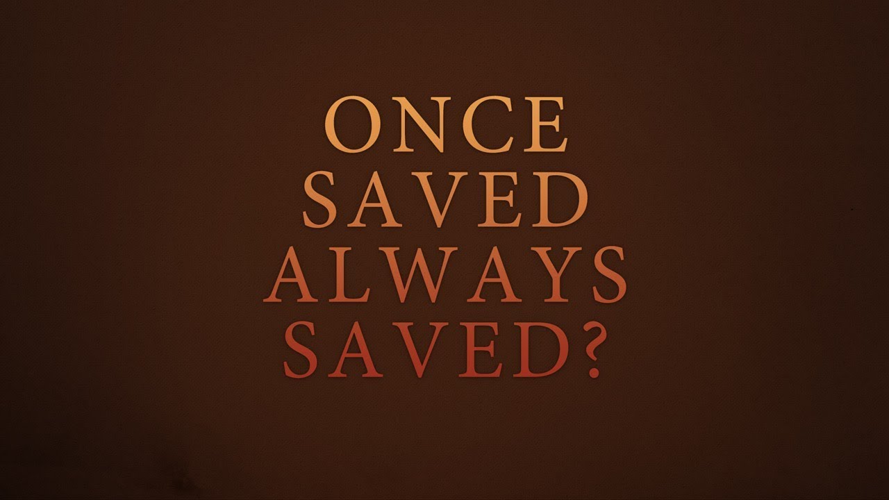 Salvation, Once Saved Always Saved? - Tim Conway