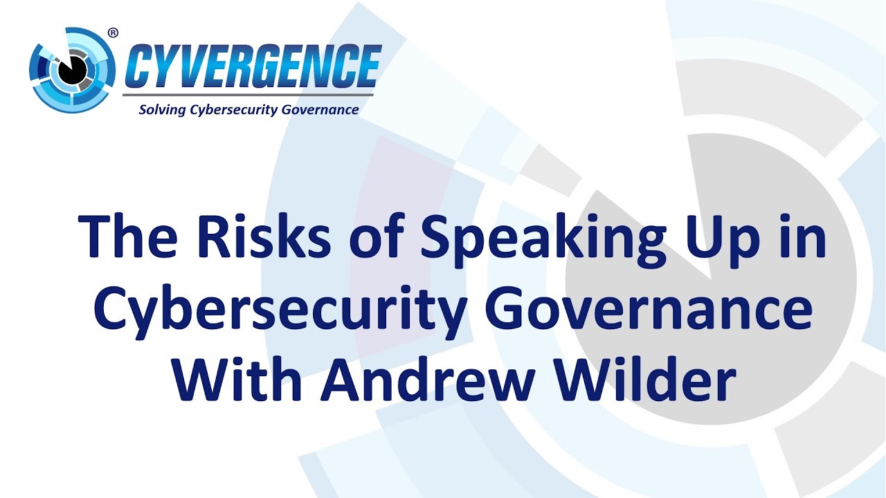 The Risks of Speaking Up in Cybersecurity Governance With Andrew Wilder