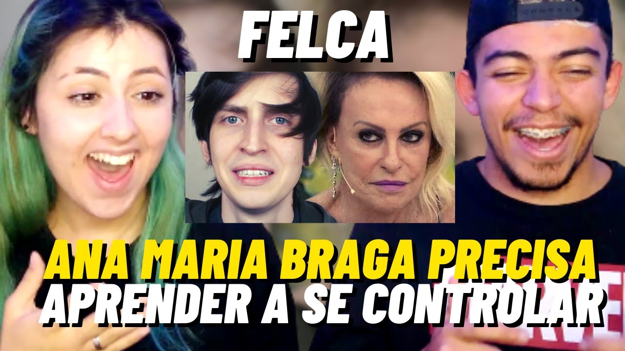 REACT - (FELCA) ANA MARIA BRAGA NEEDS TO LEARN TO CONTROL HERSELF - LITTLE COUPLE