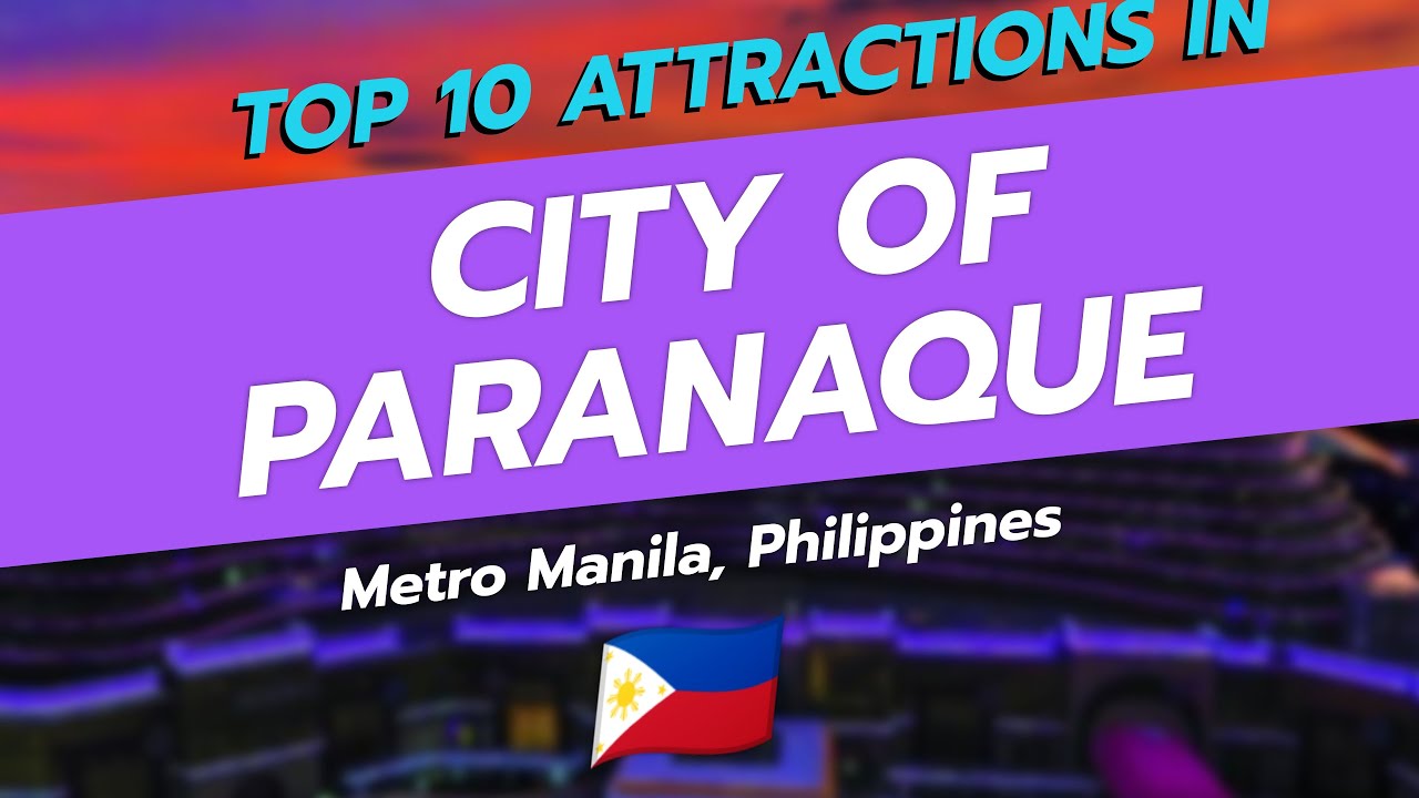 Top 10 Attractions in Para&ntilde;aque City 🇵🇭🌆✨