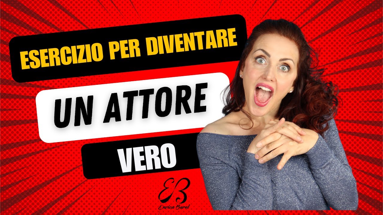 ESERCIZIO PER DIVENTARE UN ATTORE “VERO” - pillola 195-
