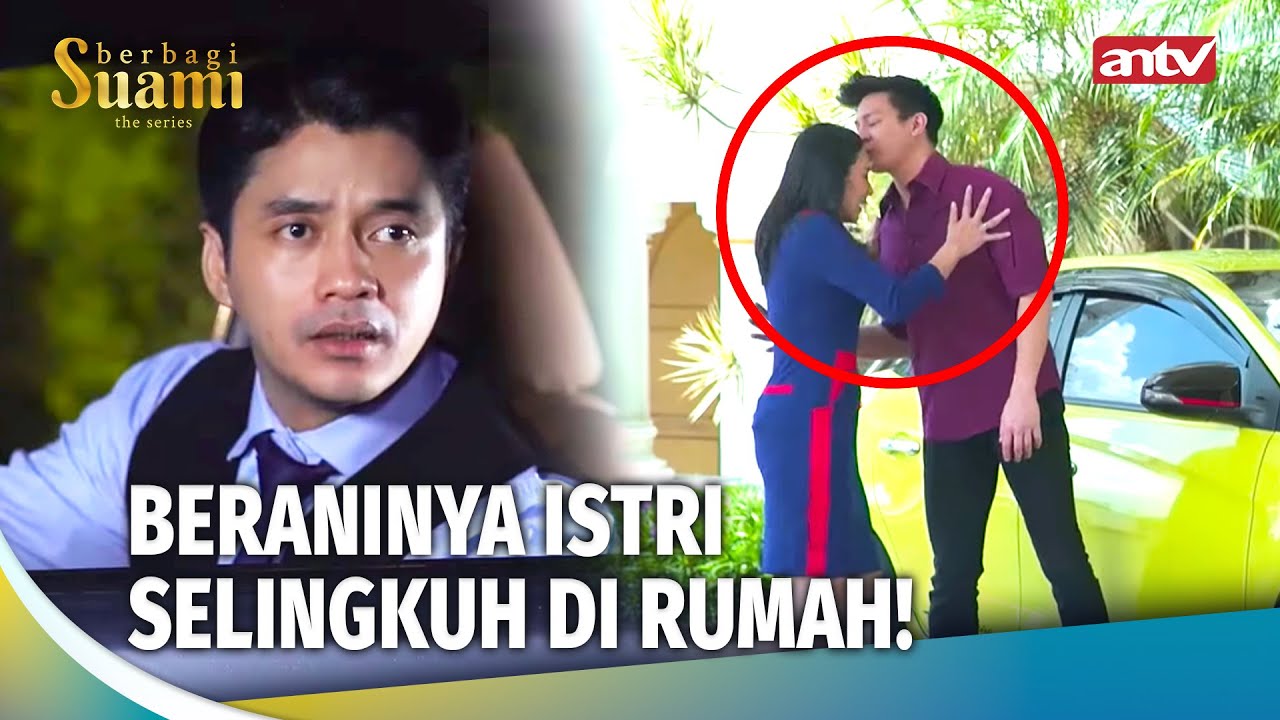 KACAW! Istri Pertama Dicium Pria Lain?! | Berbagi Suami The Series Eps 26 FULL