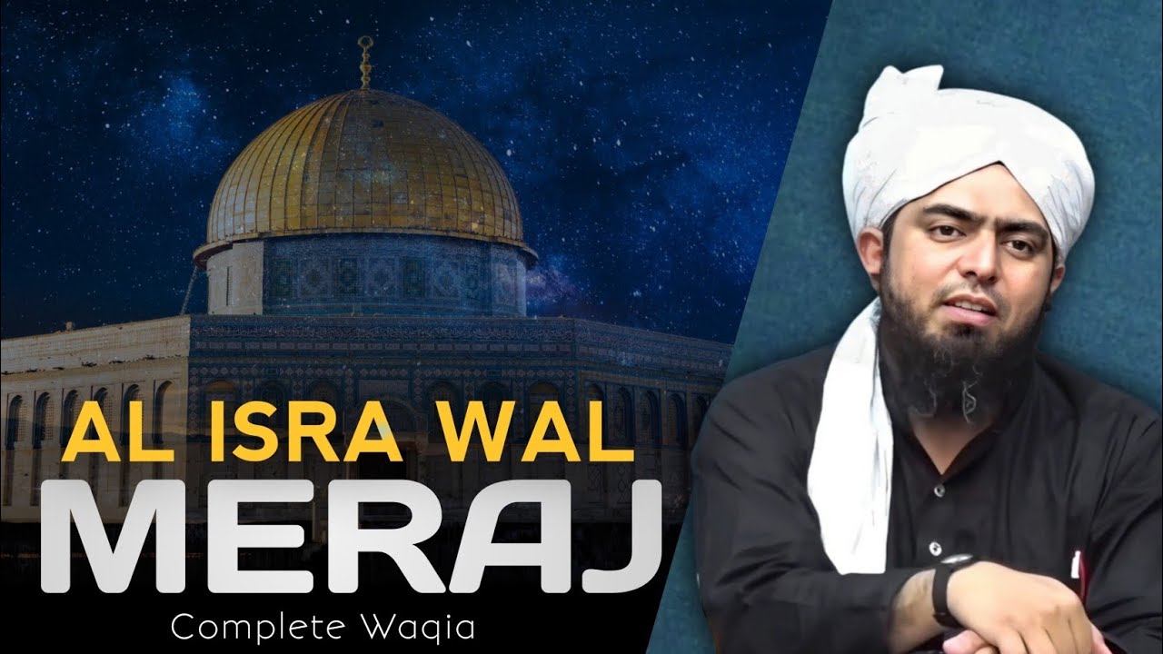 Waqia e Meraj -Engineer Muhammad Ali Mirza