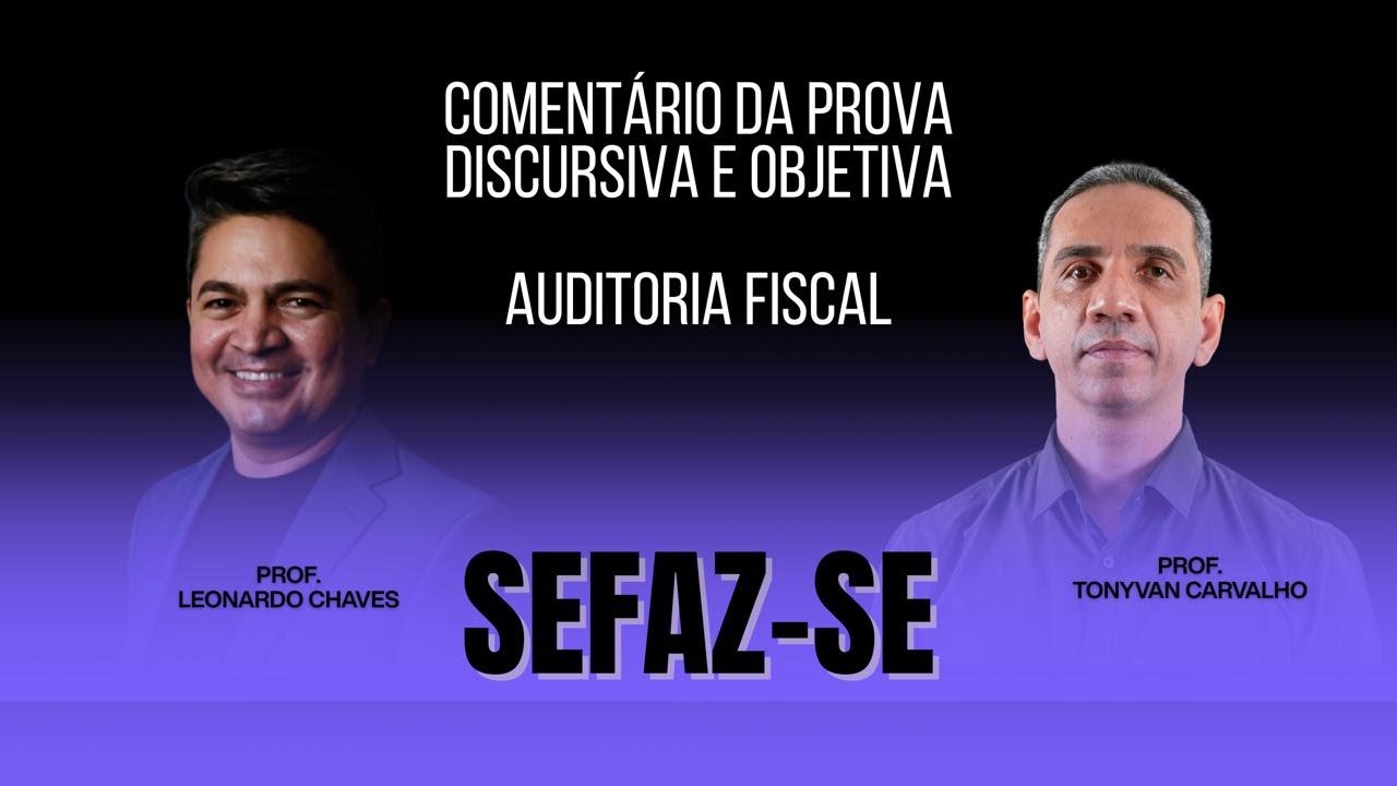 SEFAZ SE: Comentário da Prova Discursiva + Prova objetiva de Auditoria Fiscal - CESPE