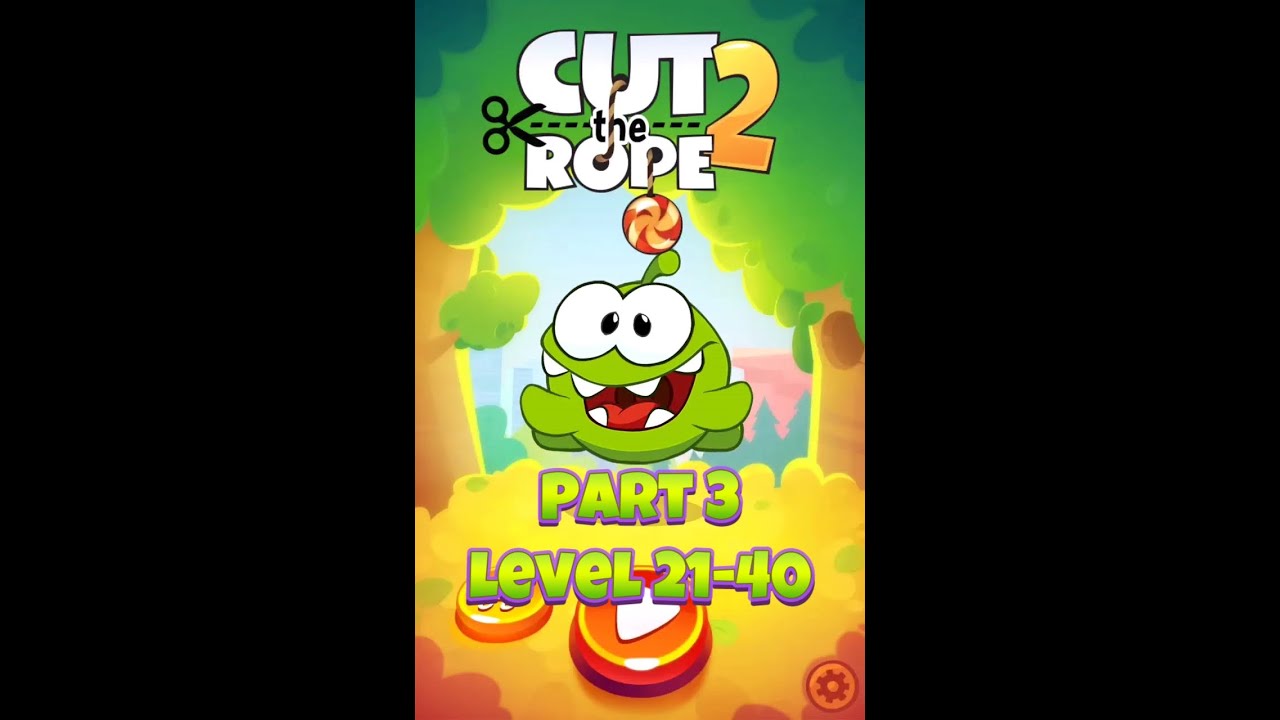 【Cut the Rope 2】 Part 3: Levels 21-40 – Tricky Ropes & Sweet Wins! 🍬🧠