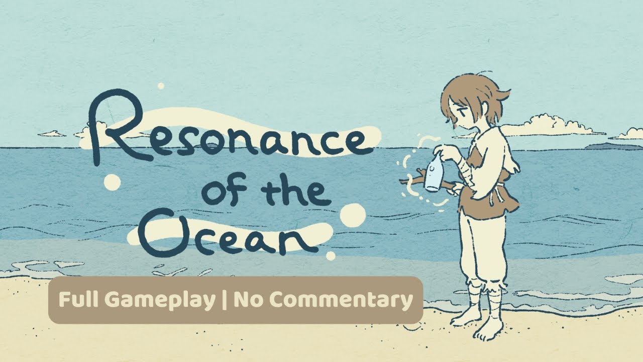 Resonance of the Ocean | Full Gameplay Walkthrough | No Commentary