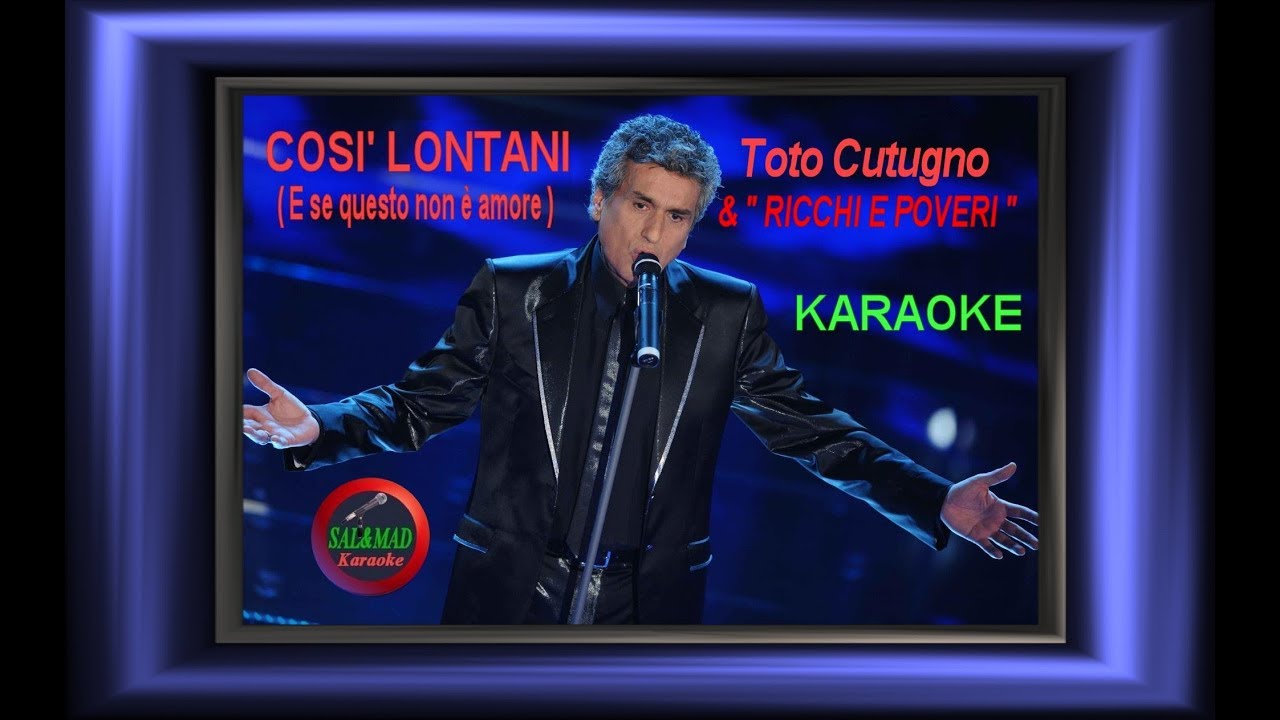 Così lontani (E se questo non è amore) - Toto Cutugno - Ricchi e Poveri - KARAOKE