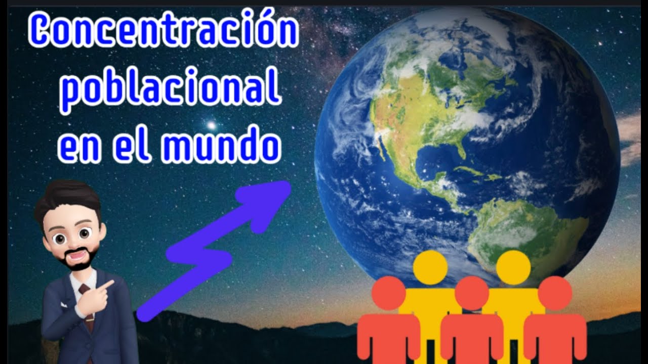 Concentración poblacional en el mundo 🌎