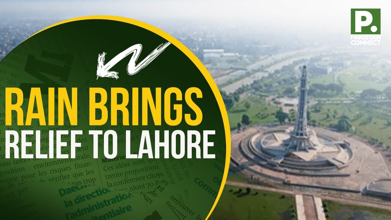 Rain Brings Relief to Lahore | Lahore | Shahid Hanif | Pakistan connect