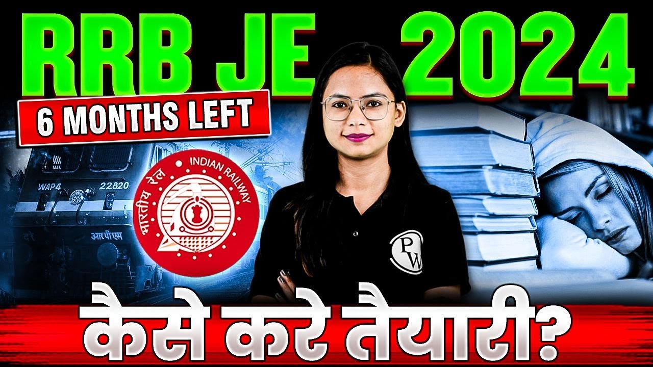 How To Crack RRB JE 2024 Exam in 6 MONTHS? | RRB JE 2024 Preparation Strategy🔥🔥