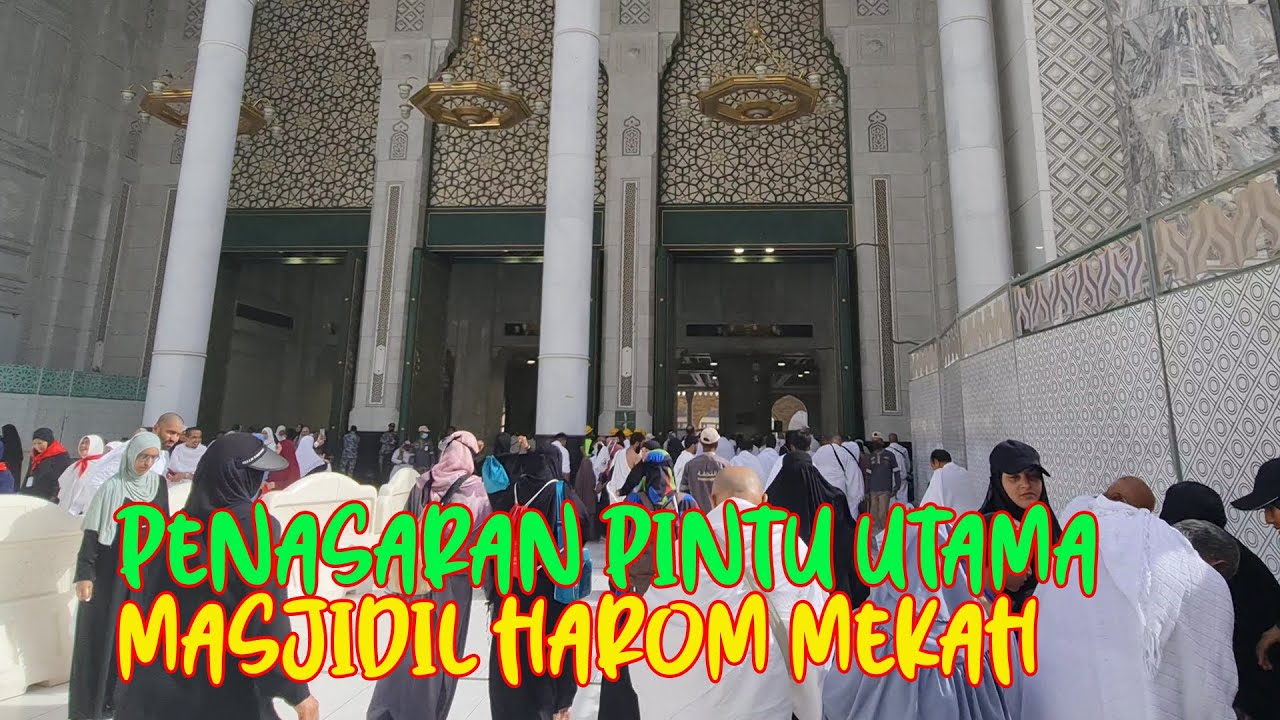 PENASARAN WAJAH BARU PINTU UTAMA MASJIDIL HARAM MAKKAH