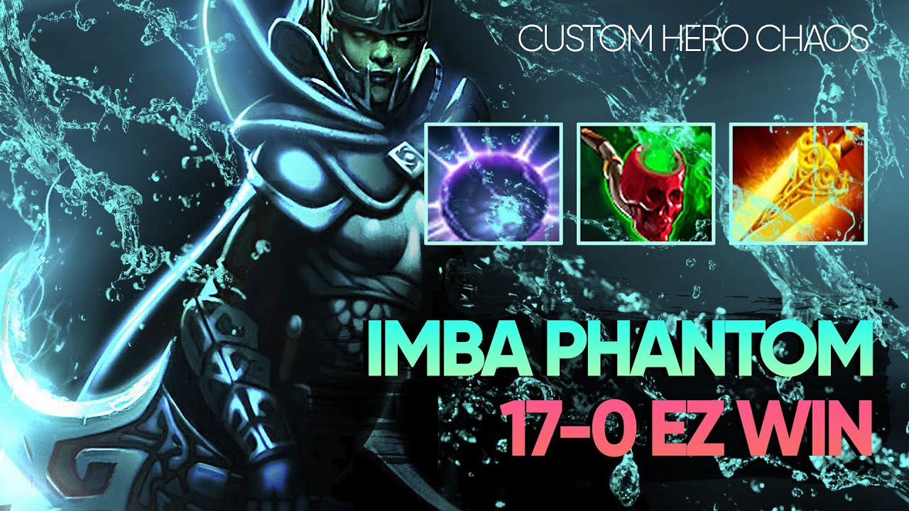 17-0 Ez Phantom - Custom Hero Chaos - Dota 2