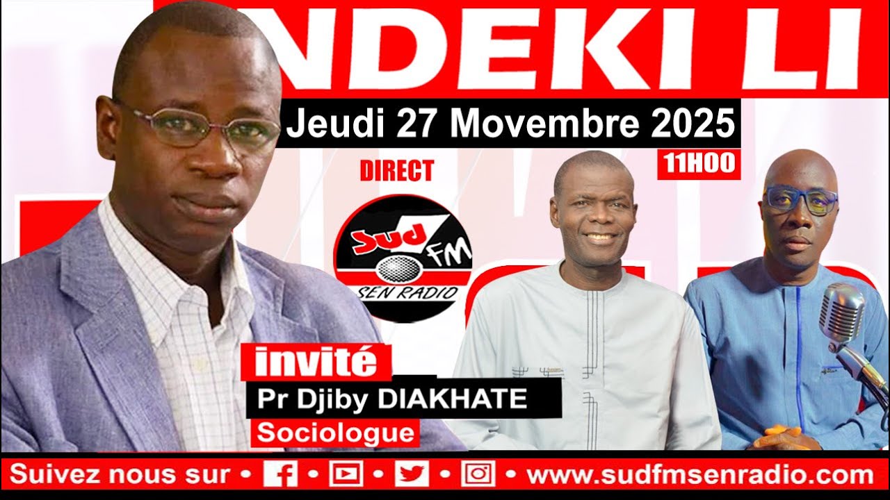 SUD FM  DIRECT NDEKI-LI DU 27 NOVEMBRE 2025 AVEC Pr DJIBY DIAKHATE, SOCIOLOGUE.