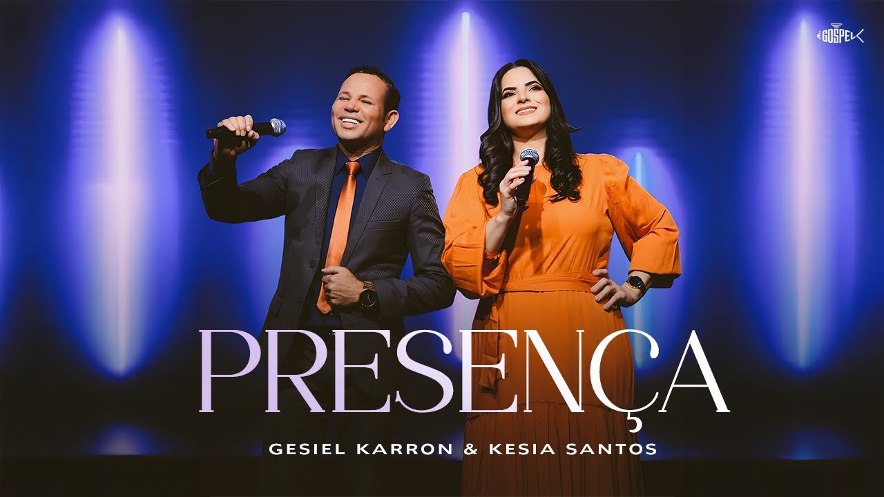 PRESEN&Ccedil;A | Gesiel Karron e Kesia Santos - Clipe Oficial